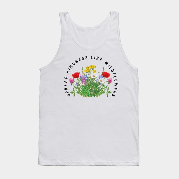 Spread Kindness Like Wildflowers Flower Shirt, Gift For Her, Flower Shirt Aesthetic, Floral Graphic Tee, Floral Shirt, Flower T-shirt, Wild Flower Shirt, Wildflower T-shirt Tank Top by SouQ-Art
